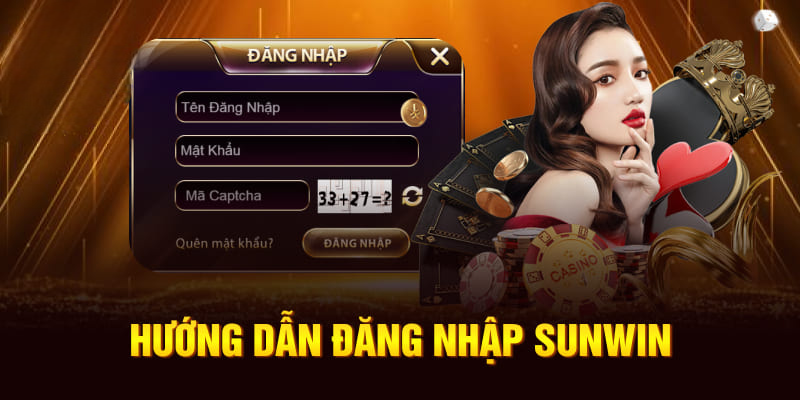 Đăng Nhập Sunwin – Hướng Dẫn 3 Bước Siêu Đơn Giản
